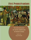 First Pennsylvanians: The Archaeology of Native Americans in Pennsylvania