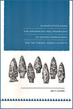 Classification Guide For Arrowheads and Spearpoints of Eastern Pennsylvania and the Central Middle Atlantic